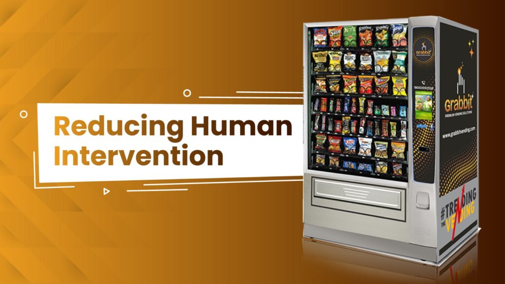 Reducing Human Intervention